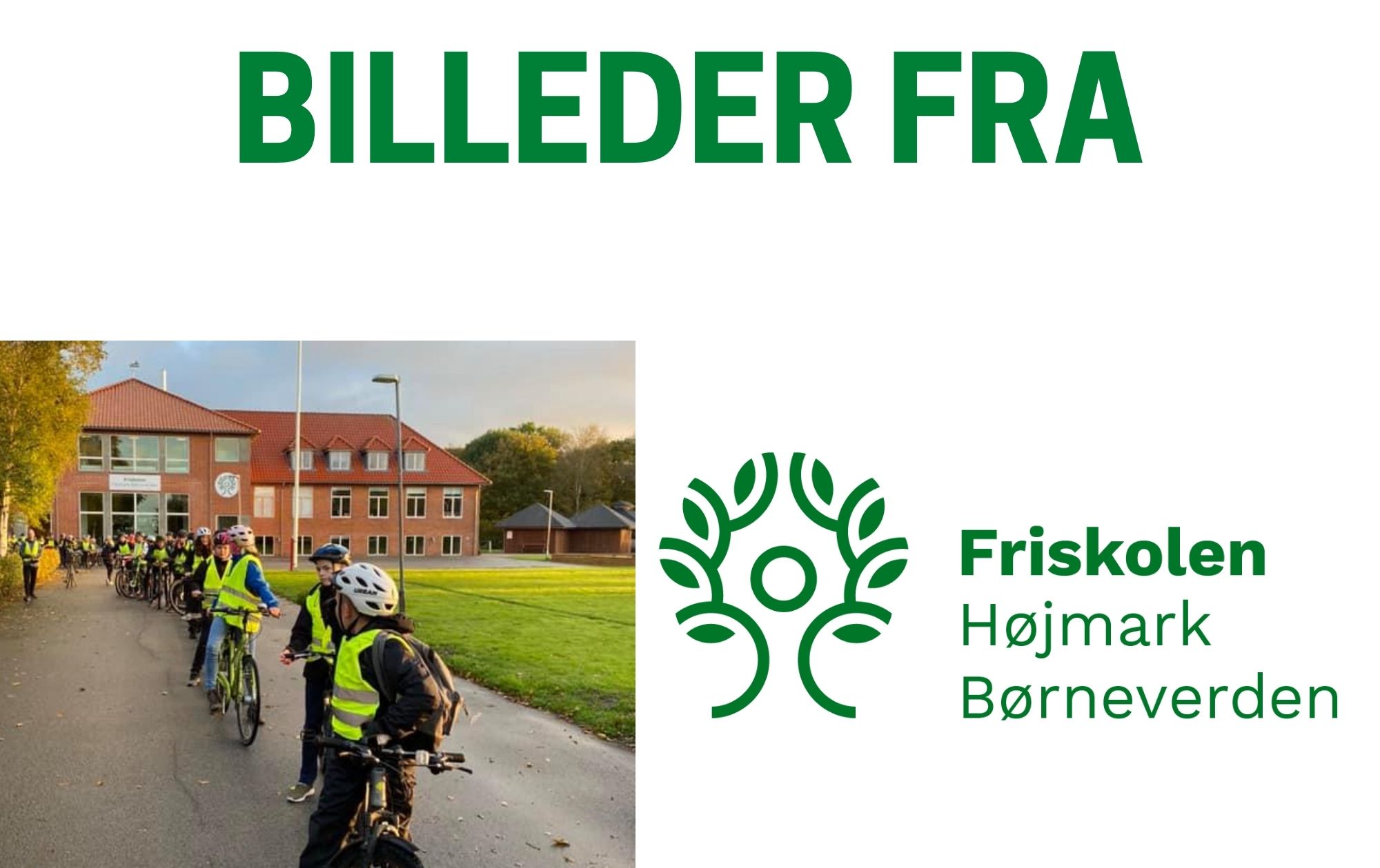 BILLEDER FRA -FRISKOLEN HØJMARK BØRNEVERDEN